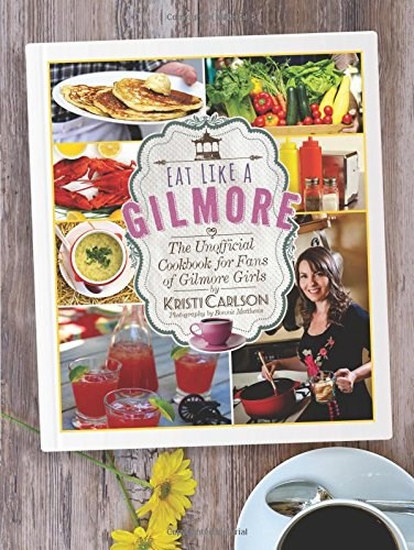 ために book lovers who want to cook and eat like a Gilmore.