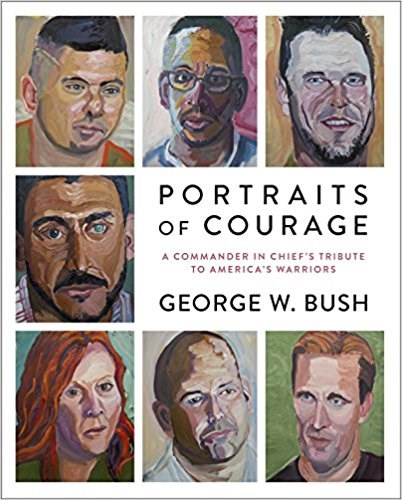 肖像画 of Courage: A Commander in Chief's Tribute to America's Warriors by George W. Bush